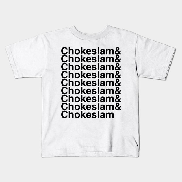 Chokeslam Helvetica List Kids T-Shirt by DennisMcCarson